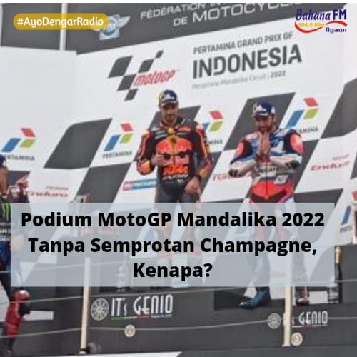 Podium MotoGP Mandalika 2022 Tanpa Semprotan Champagne, Kenapa?