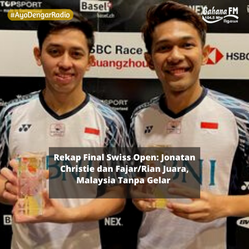 Rekap Final Swiss Open: Jonatan Christie dan Fajar/Rian Juara, Malaysia