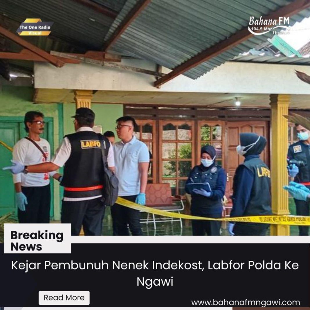 Kejar Pembunuhan Nenek Indekost, Labfor Polda Ke Ngawi