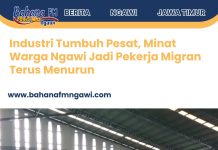 Industri Tumbuh Pesat, Minat Warga Ngawi Jadi Pekerja Migran Terus Menurun