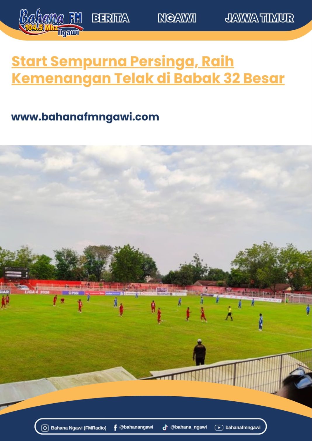 Start Sempurna Persinga, Raih Kemenangan Telak di Babak 32 Besar